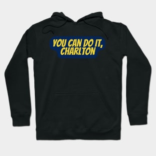 you can do it Charlton Hoodie